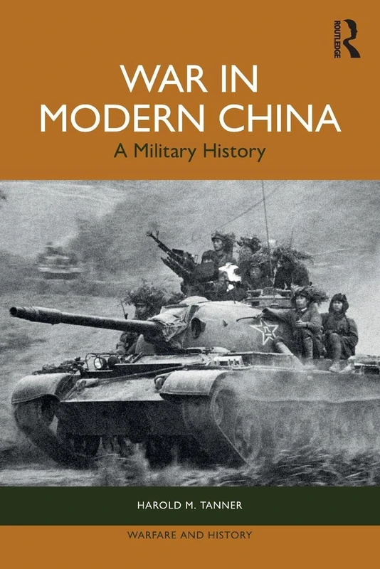 War in Modern China: A Military History (Warfare and History)