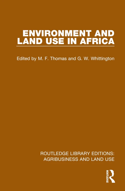 Environment and Land Use in Africa (Routledge Library Editions: Agribusiness and Land Use)