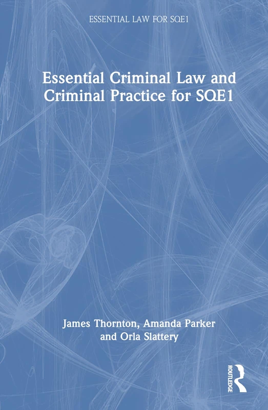 Essential Criminal Law and Criminal Practice for SQE1 (Essential Law for SQE1)