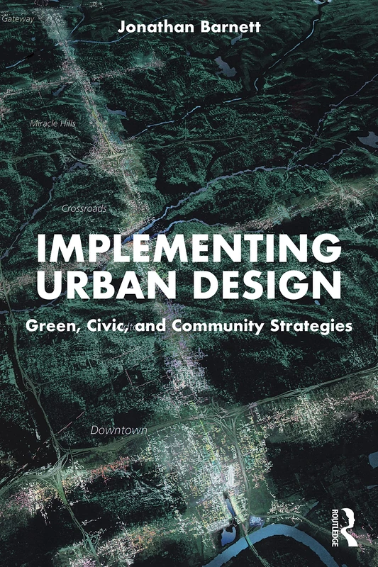 Routledge Implementing Urban Design - Green and Civic Strategies