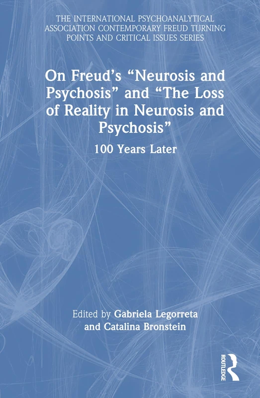 Routledge Freud Neurosis and Psychosis 100 Years Later Book