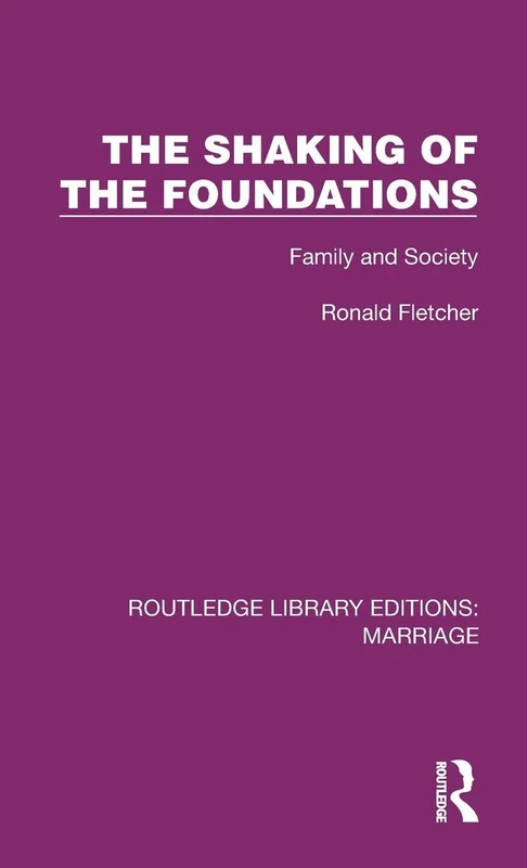 Routledge - The Shaking of the Foundations: Family and Society