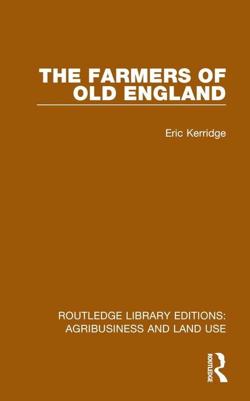 The Farmers of Old England (Routledge Library Editions: Agribusiness and Land Use)