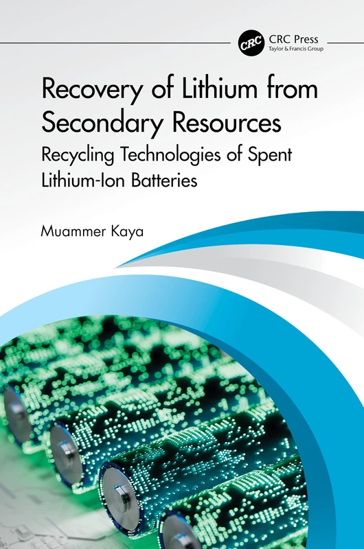 Recovery of Lithium from Secondary Resources: Recycling Technologies of Spent Lithium-Ion Batteries