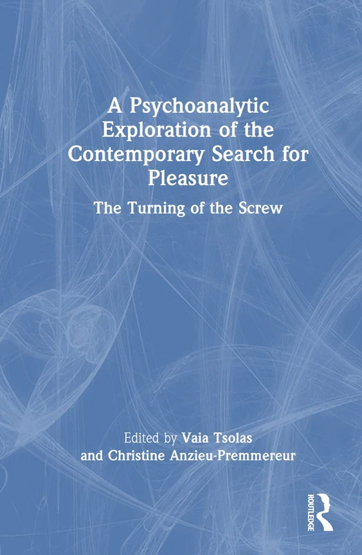 Routledge - A Psychoanalytic Exploration of the Search for Pleasure