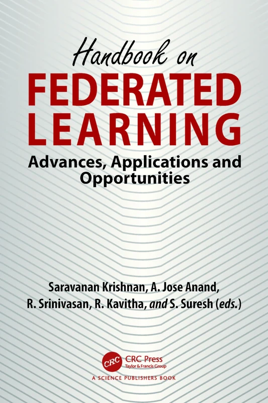 Handbook on Federated Learning: Advances, Applications and Opportunities