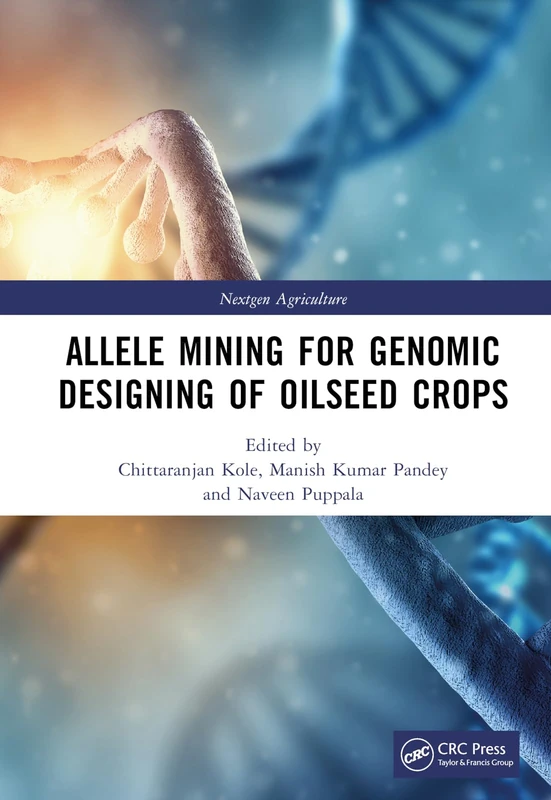 Allele Mining for Genomic Designing of Oilseed Crops (Nextgen Agriculture)