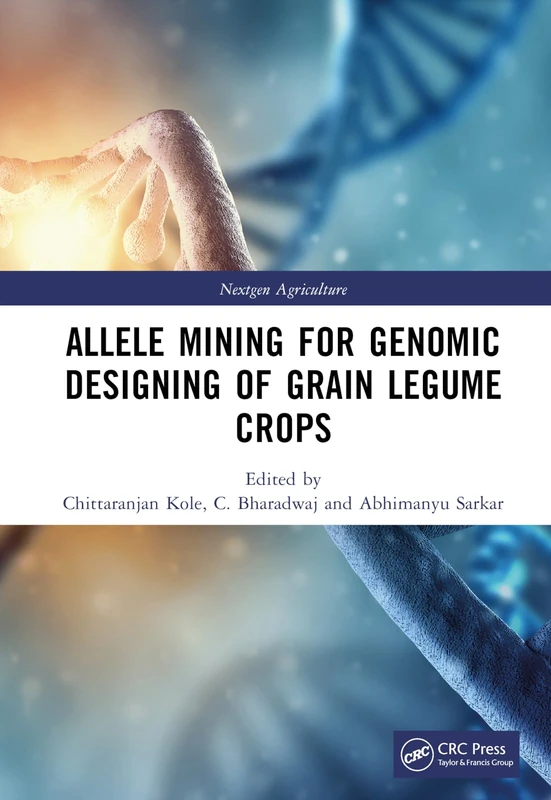Allele Mining for Genomic Designing of Grain Legume Crops (Nextgen Agriculture)