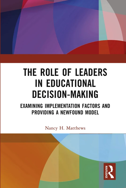 Routledge: The Role of Leaders in Educational Decision-Making