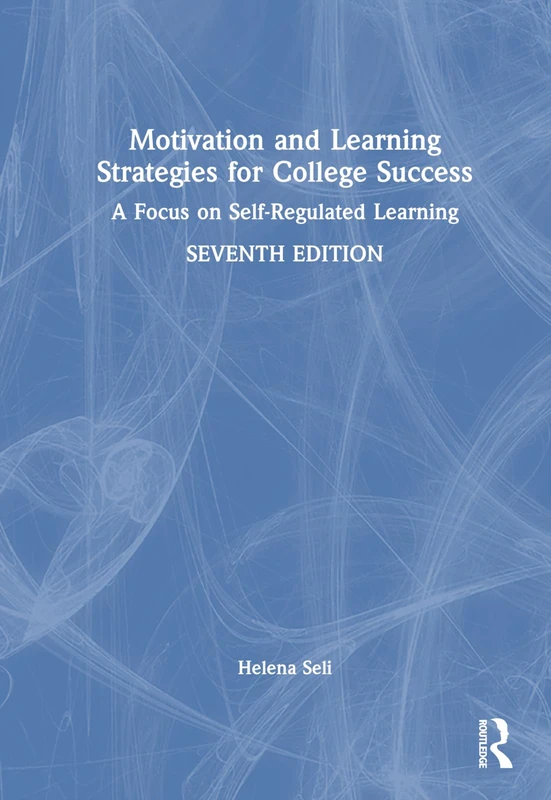 Motivation and Learning Strategies for College Success: A Focus on Self-Regulated Learning