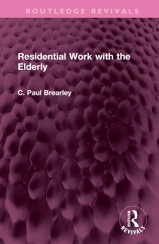 Residential Work with the Elderly (Routledge Revivals)