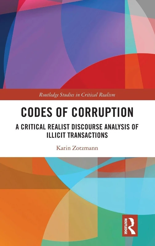 Routledge Codes of Corruption - Critical Realist Discourse Analysis