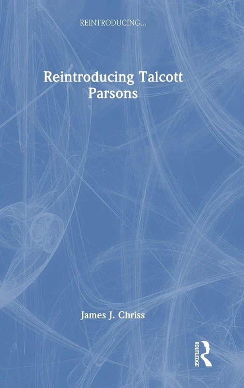 Routledge - Reintroducing Talcott Parsons - Sociology Book