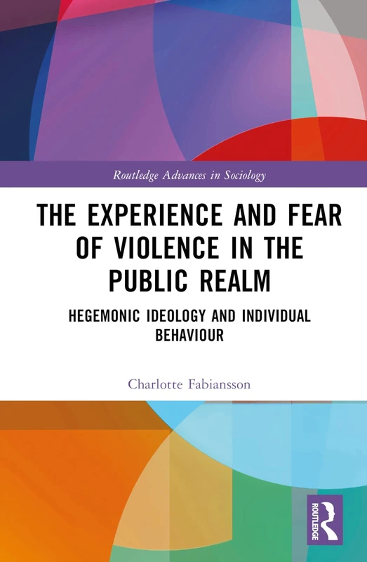Routledge - The Experience and Fear of Violence in the Public Realm