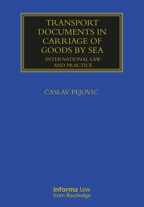 Transport Documents in Carriage Of Goods by Sea: International Law and Practice (Maritime and Transport Law Library)