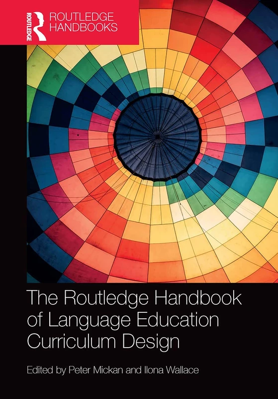 The Routledge Handbook of Language Education Curriculum Design (Routledge Handbooks in Applied Linguistics)