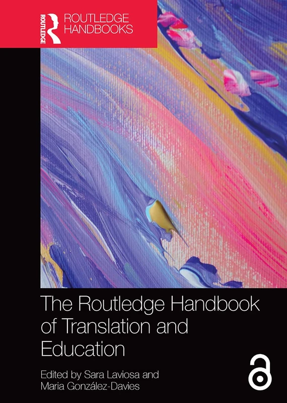 The Routledge Handbook of Translation and Education (Routledge Handbooks in Translation and Interpreting Studies)