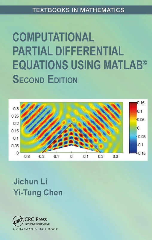 Computational Partial Differential Equations Using MATLAB® (Textbooks in Mathematics)