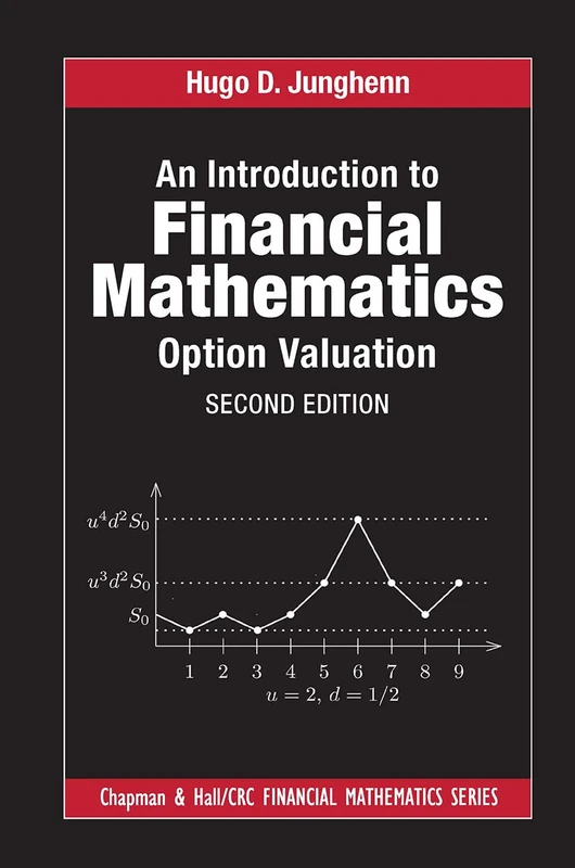 An Introduction to Financial Mathematics: Option Valuation (Chapman and Hall/CRC Financial Mathematics Series)