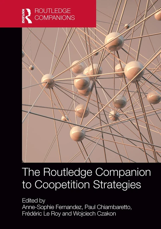 The Routledge Companion to Coopetition Strategies (Routledge Companions in Business, Management and Marketing)