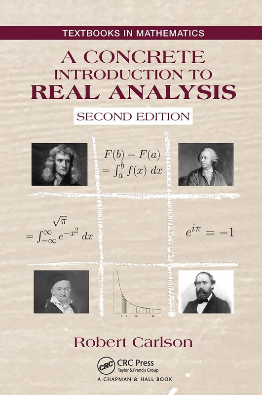 A Concrete Introduction to Real Analysis (Textbooks in Mathematics)