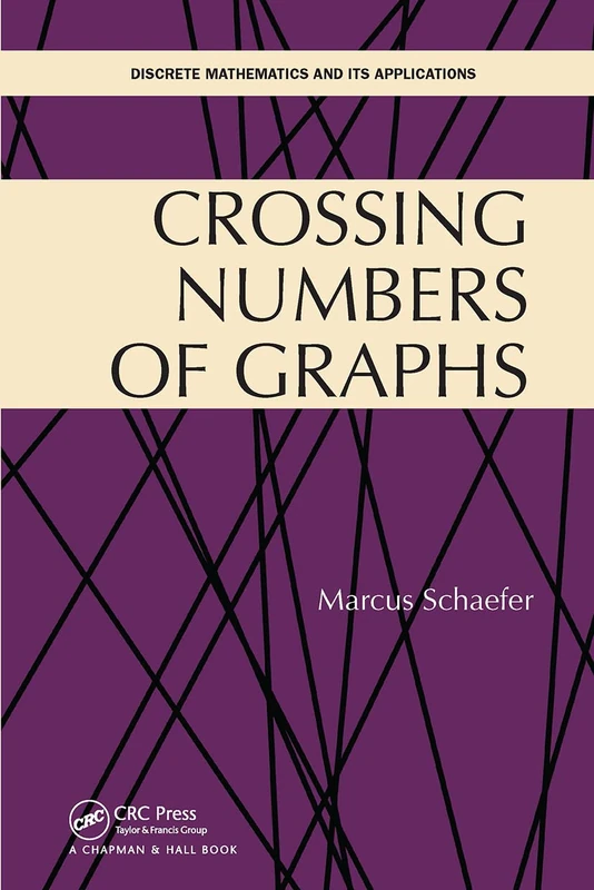 Crossing Numbers of Graphs (Discrete Mathematics and Its Applications)