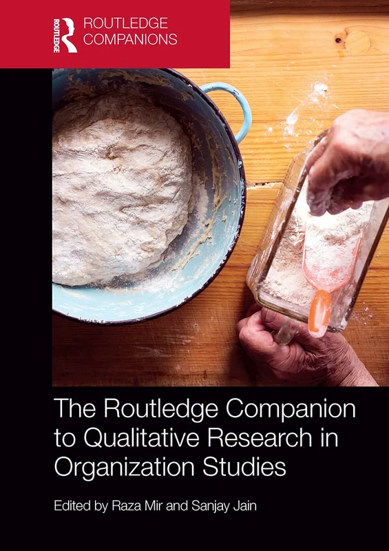 The Routledge Companion to Qualitative Research in Organization Studies (Routledge Companions in Business, Management and Marketing)