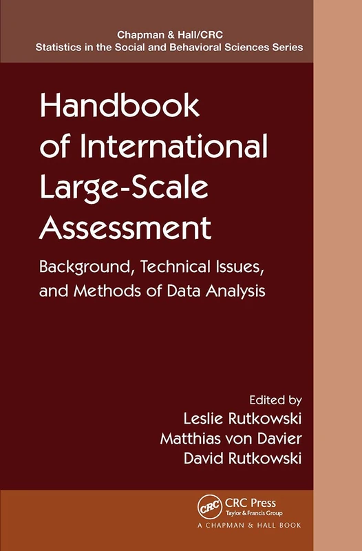 Handbook of International Large-Scale Assessment: Background, Technical Issues, and Methods of Data Analysis (Chapman & Hall/CRC Statistics in the Social and Behavioral Sciences)