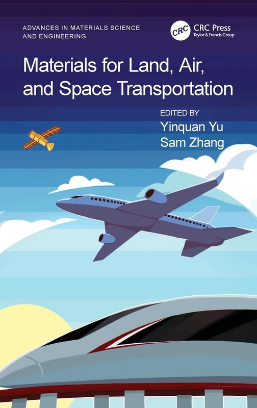 Materials for Land, Air, and Space Transportation (Advances in Materials Science and Engineering)