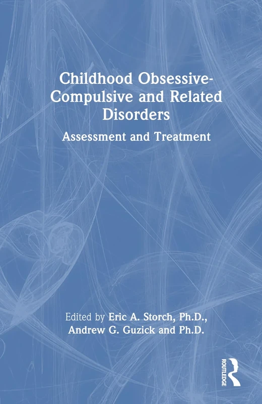 Childhood Obsessive-Compulsive and Related Disorders: Assessment and Treatment