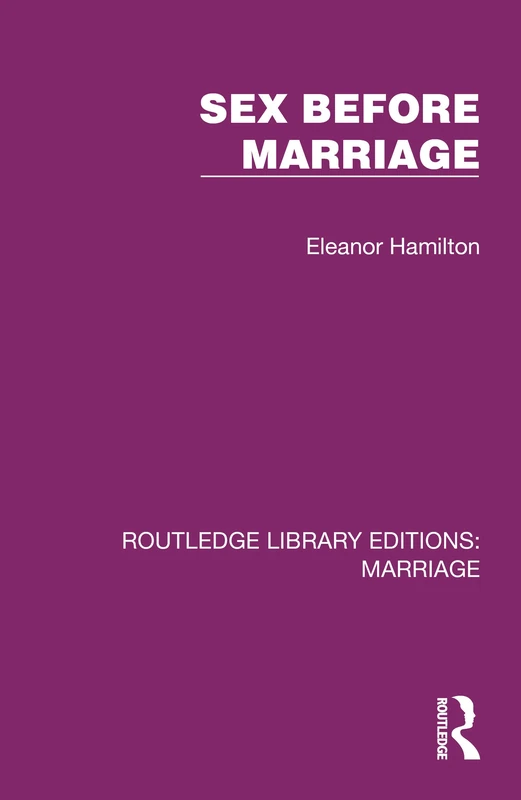 Sex Before Marriage (Routledge Library Editions: Marriage)