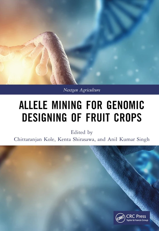Allele Mining for Genomic Designing of Fruit Crops (Nextgen Agriculture)