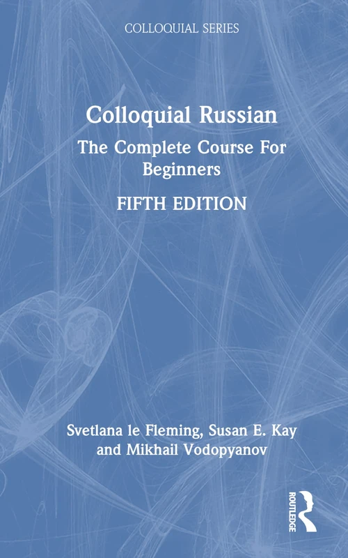 Colloquial Russian: The Complete Course For Beginners (Colloquial Series)