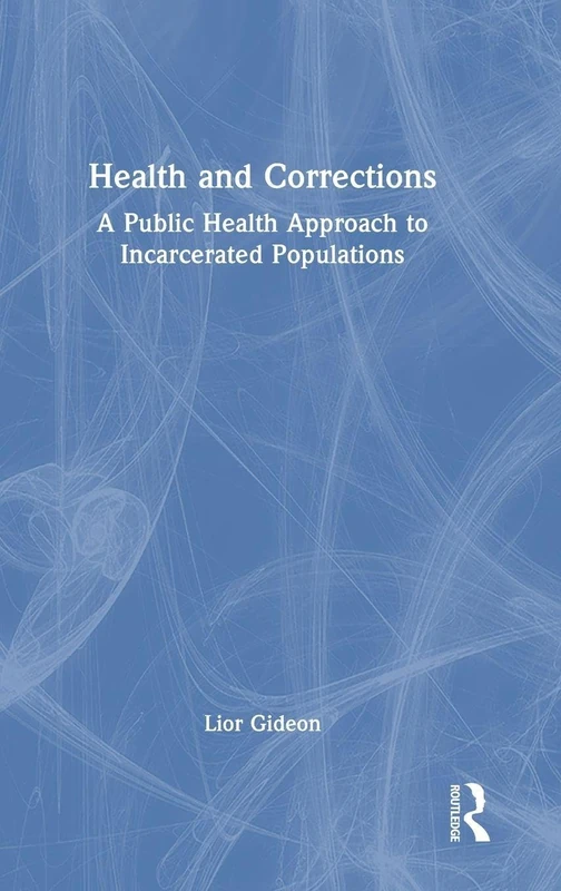 Routledge - Health and Corrections: A Public Health Approach