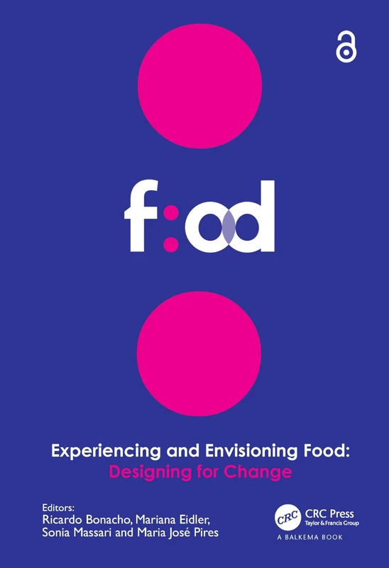 Experiencing and Envisioning Food: Designing for Change