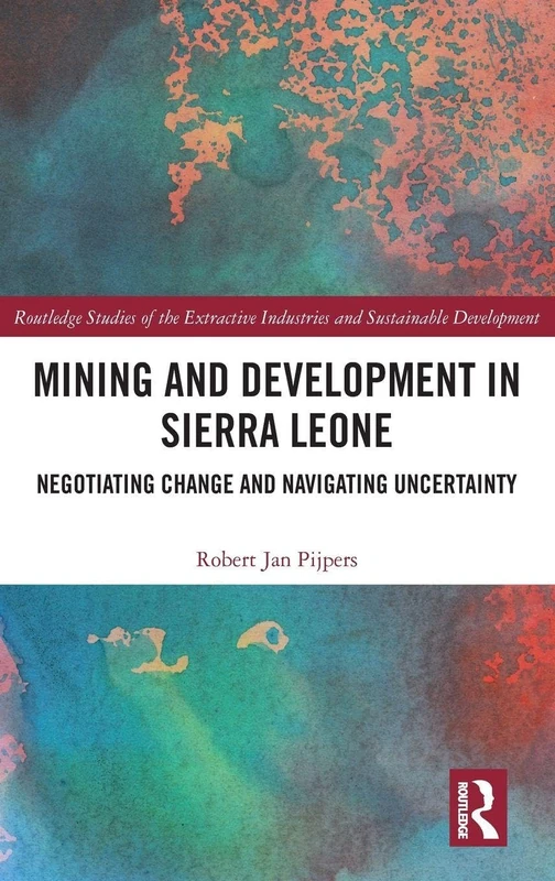 Routledge Mining and Development in Sierra Leone Book