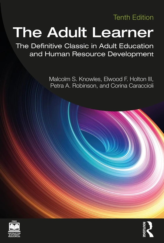 The Adult Learner: The Definitive Classic in Adult Education and Human Resource Development
