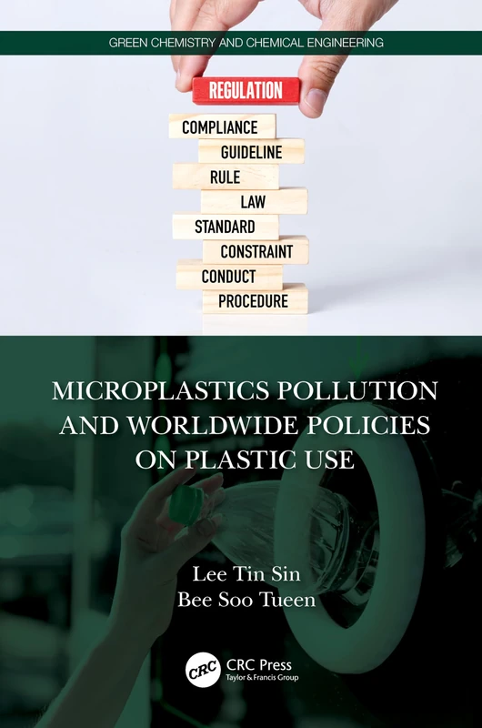 Microplastics Pollution and Worldwide Policies on Plastic Use (Green Chemistry and Chemical Engineering)