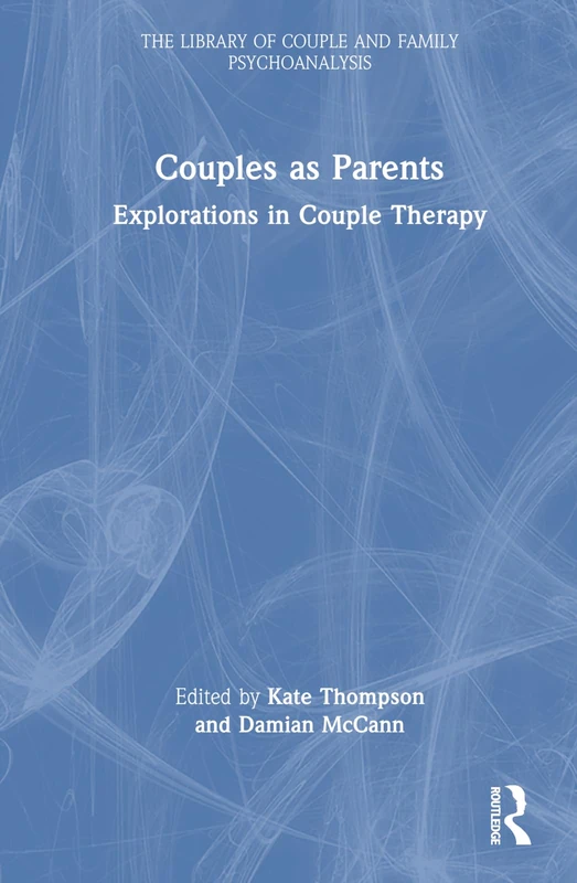 Routledge - Couples as Parents: Explorations in Couple Therapy