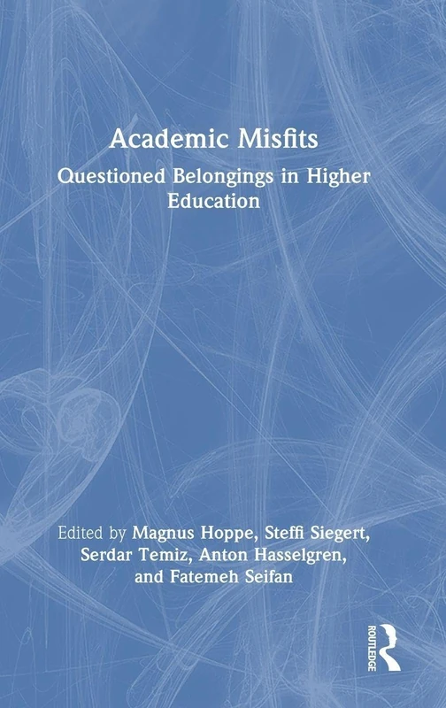 Academic Misfits: Questioned Belongings in Higher Education