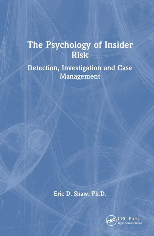 The Psychology of Insider Risk: Detection, Investigation and Case Management