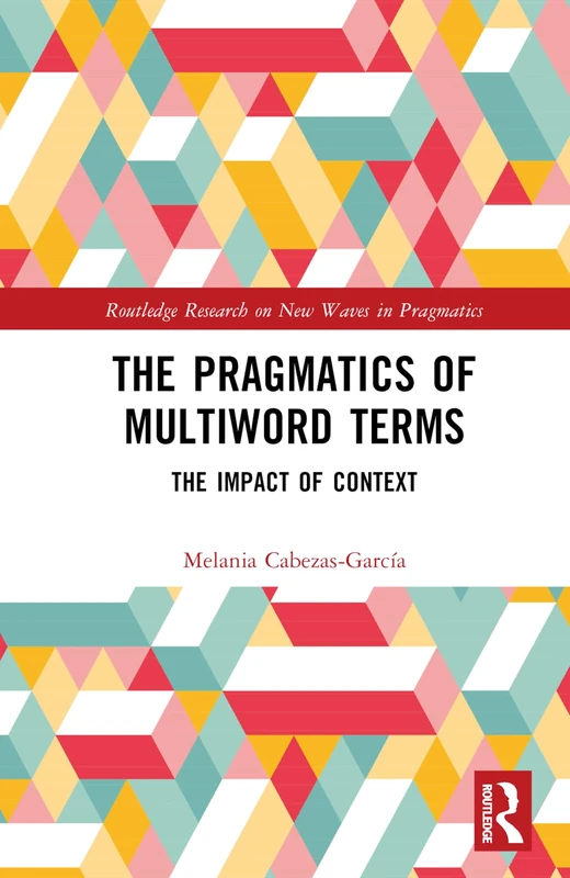 Routledge The Pragmatics of Multiword Terms Book