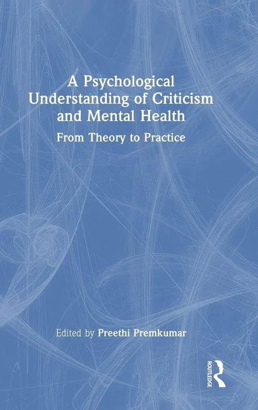 A Psychological Understanding of Criticism and Mental Health: From Theory to Practice