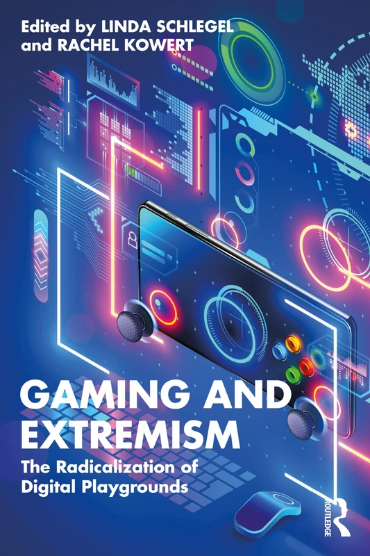 Gaming and Extremism: The Radicalization of Digital Playgrounds