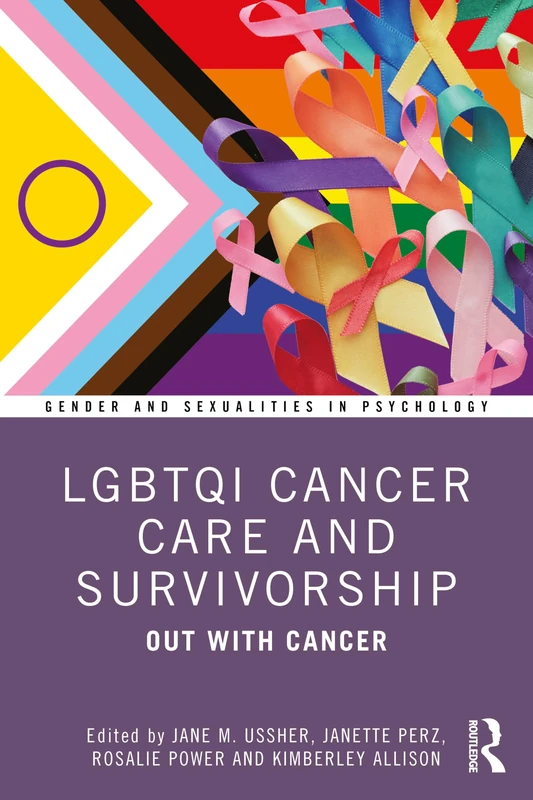 Out with Cancer: LGBTQI Cancer Survivorship and Care (Gender and Sexualities in Psychology)
