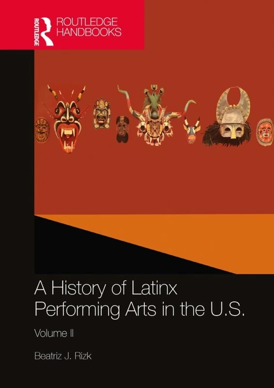 A History of Latinx Performing Arts in the U.S.: Two Volume Set