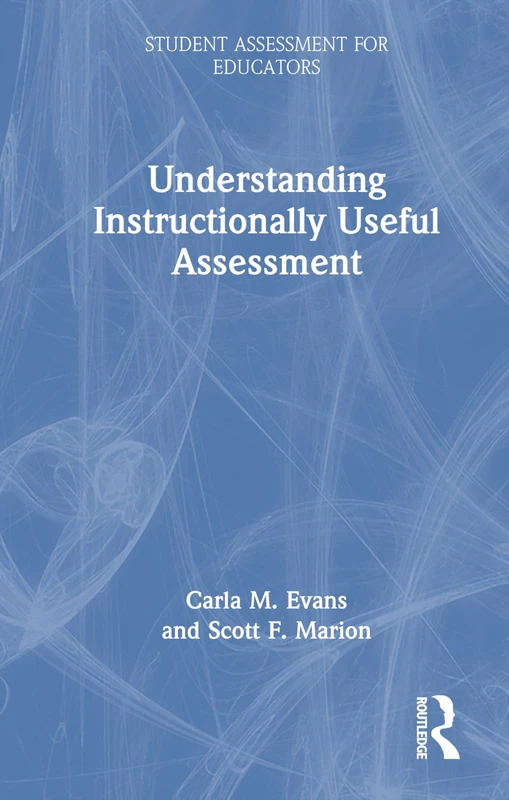 Routledge - Understanding Instructionally Useful Assessment