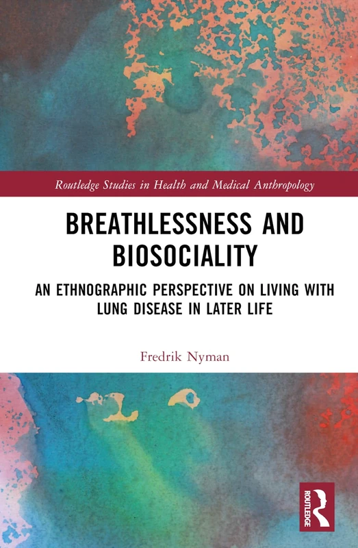 Routledge - Breathlessness and Biosociality Book
