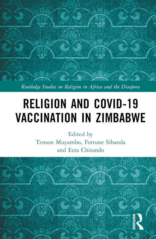 Routledge Religion and COVID-19 Vaccination in Zimbabwe Book