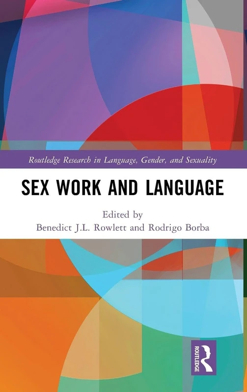 Sex Work and Language (Routledge Research in Language, Gender, and Sexuality)